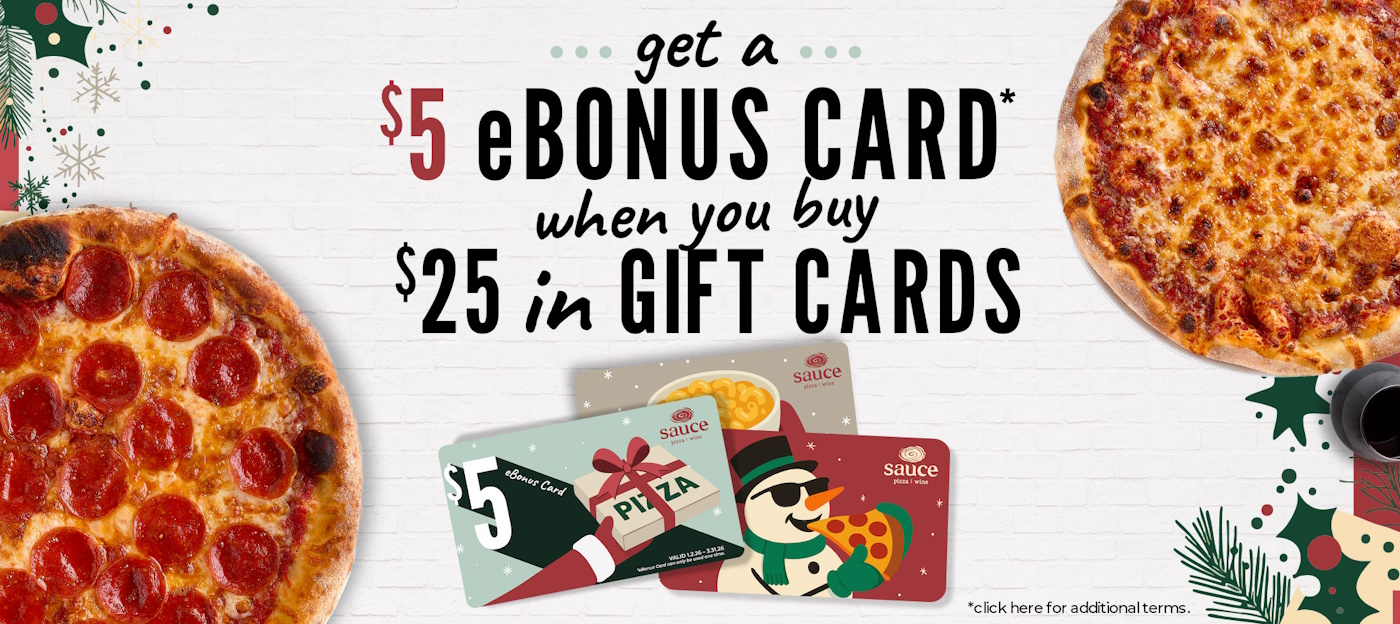 Images of pizzas and holiday gift cards with an offer of a $5 bonus gift card after buying $25 in gift cards.