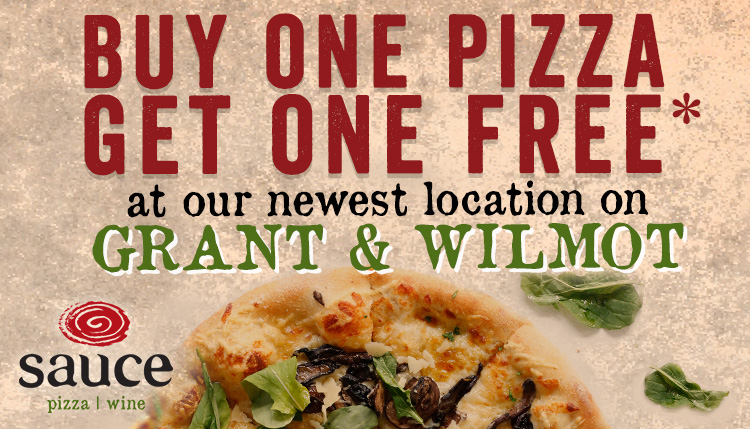 Buy One Pizza Get One Free at our newest location on Grant & Wilmont