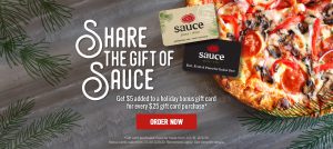 Share the gift of Sauce - get $5 added to a holiday bonus gift card for every $25 gift card purchase - Order Now