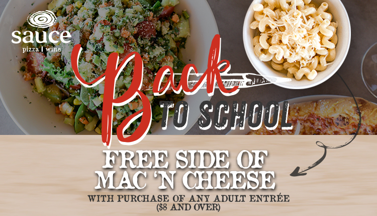 Back to School - Free side of Mac 'N Cheese with purchase of any adult entree $8 and over