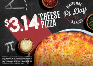 $3.14 Cheese Pizza for National Pi Day 3/14/23