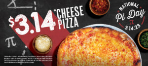 $3.14 Cheese Pizza for National Pi Day 3/14/23