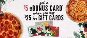Images of pizzas and holiday gift cards with a $5 bonus gift card after buying $25 in gift cards.