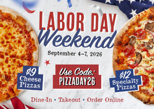 A $9 cheese pizza and a $12 specialty pizza are shown as part of Sauce Pizza and Wine's Labor Day Weekend promotion.