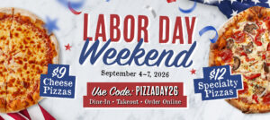 A $9 cheese pizza and a $12 specialty pizza are shown as part of Sauce Pizza and Wine's Labor Day Weekend promotion.