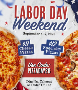 A $9 cheese pizza and a $12 specialty pizza are shown as part of Sauce Pizza and Wine's Labor Day Weekend promotion.