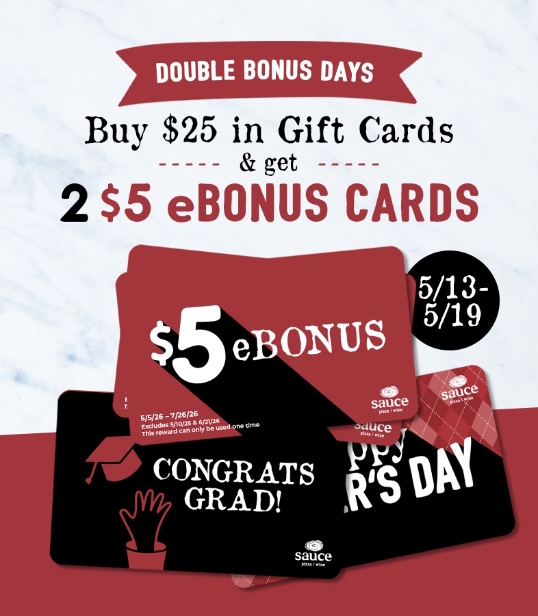 A selection of gift cards for Sauce Pizza and Wine, displaying options for Mother's Day, Father's Day and Graduation, offering free $5 bonus cards with purchase.